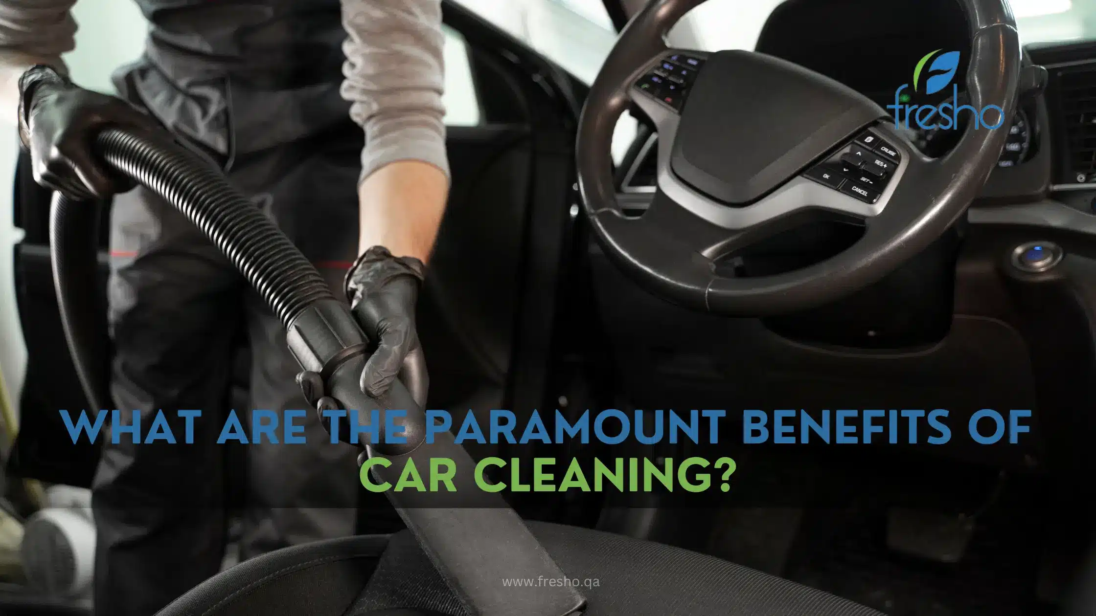 What Are the Paramount Benefits of Car Cleaning?