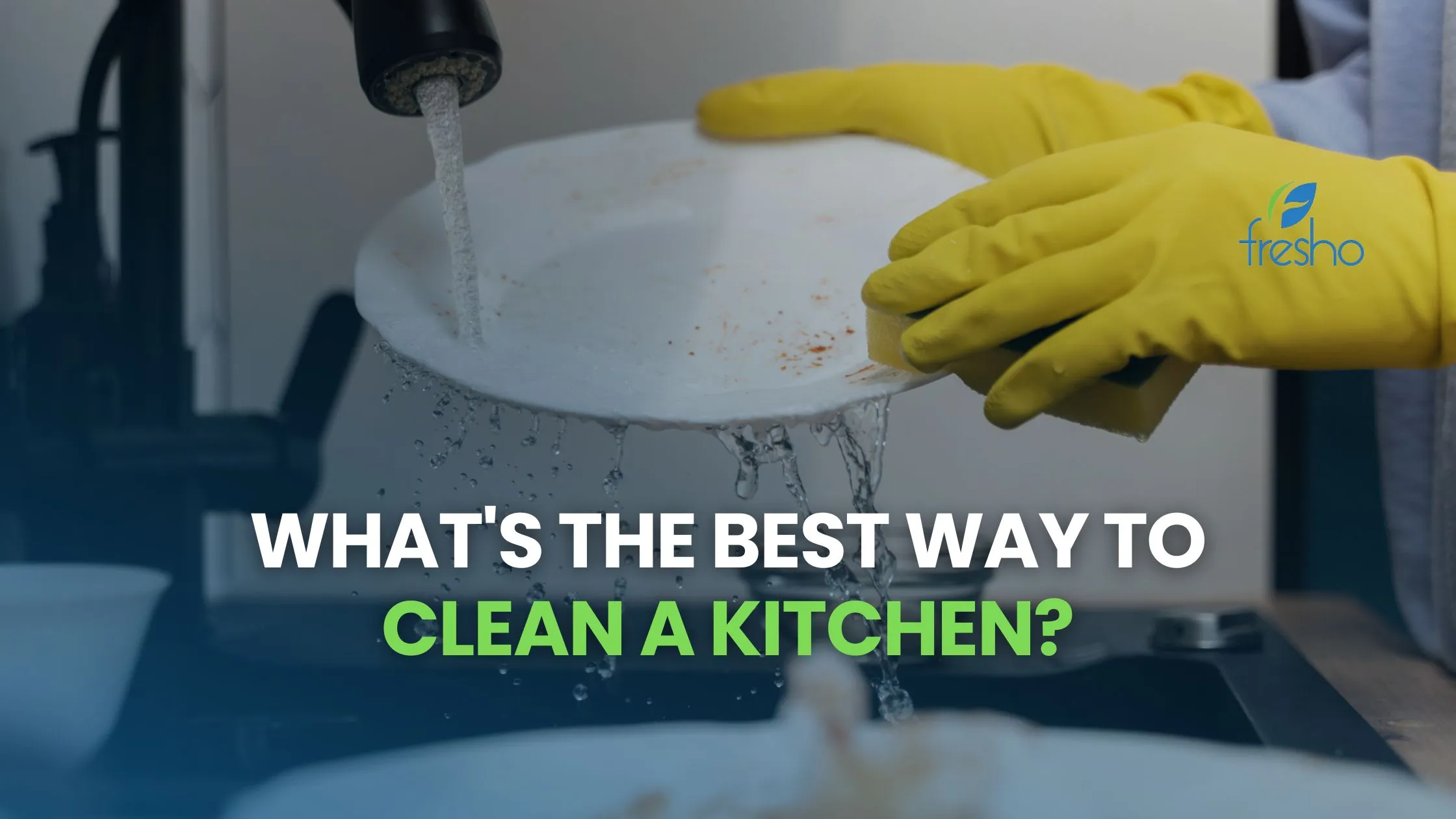 What’s the best way to clean a kitchen?